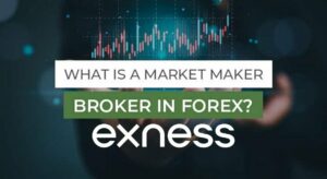 Does Exness Operate as a Market Maker Broker?